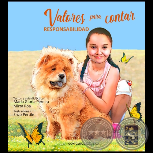 CUENTOS DE VALORES Responsabilidad -Textos y guía didáctica: MARÍA GLORIA PEREIRA / MIRTA ROA - Año 2022